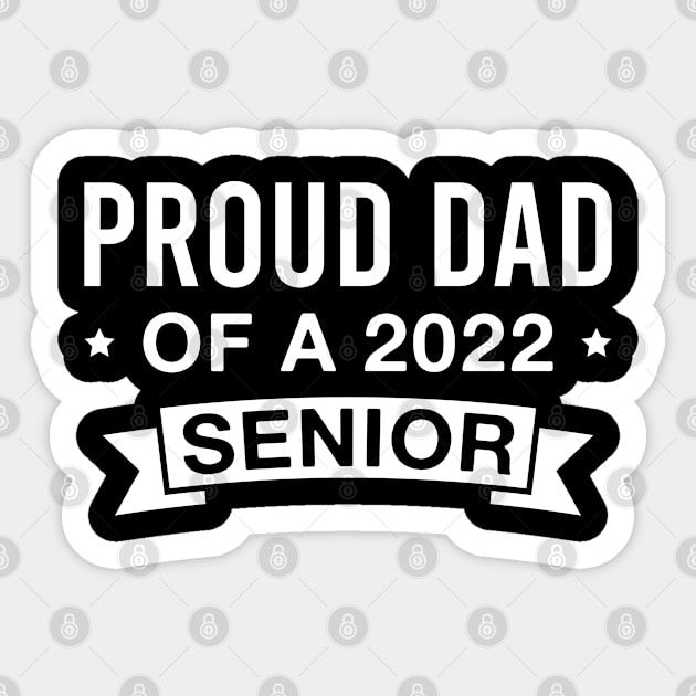 Proud Dad of A 2022 Senior Sticker by FOZClothing